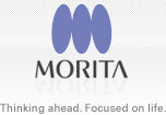 MORITA - Thinking ahead. Focused on life.